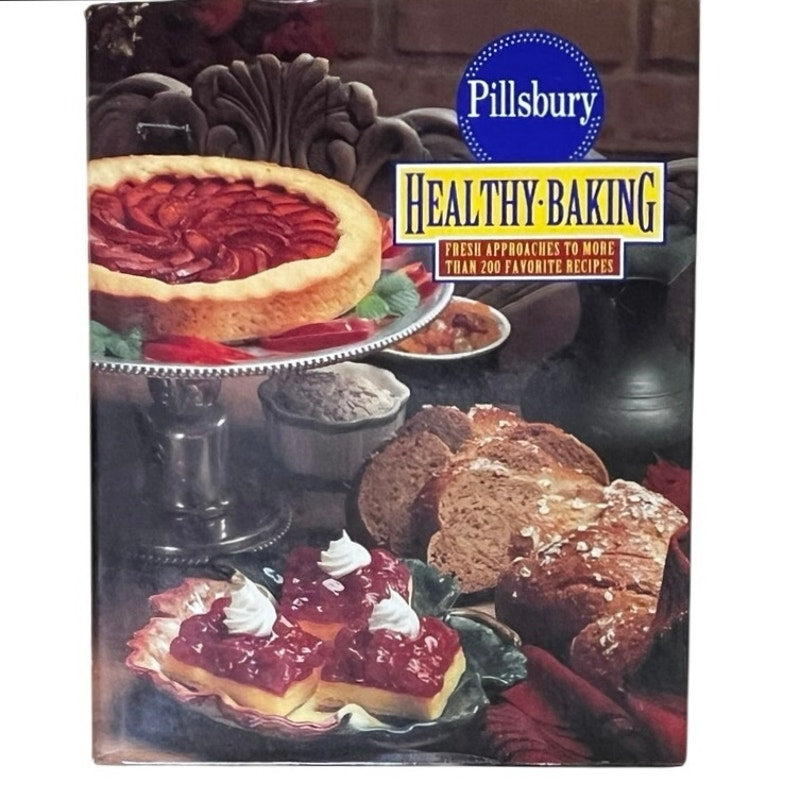 The Pillsbury Healthy Baking Book: Fresh Approaches to More Than 200 Favorite Recipes