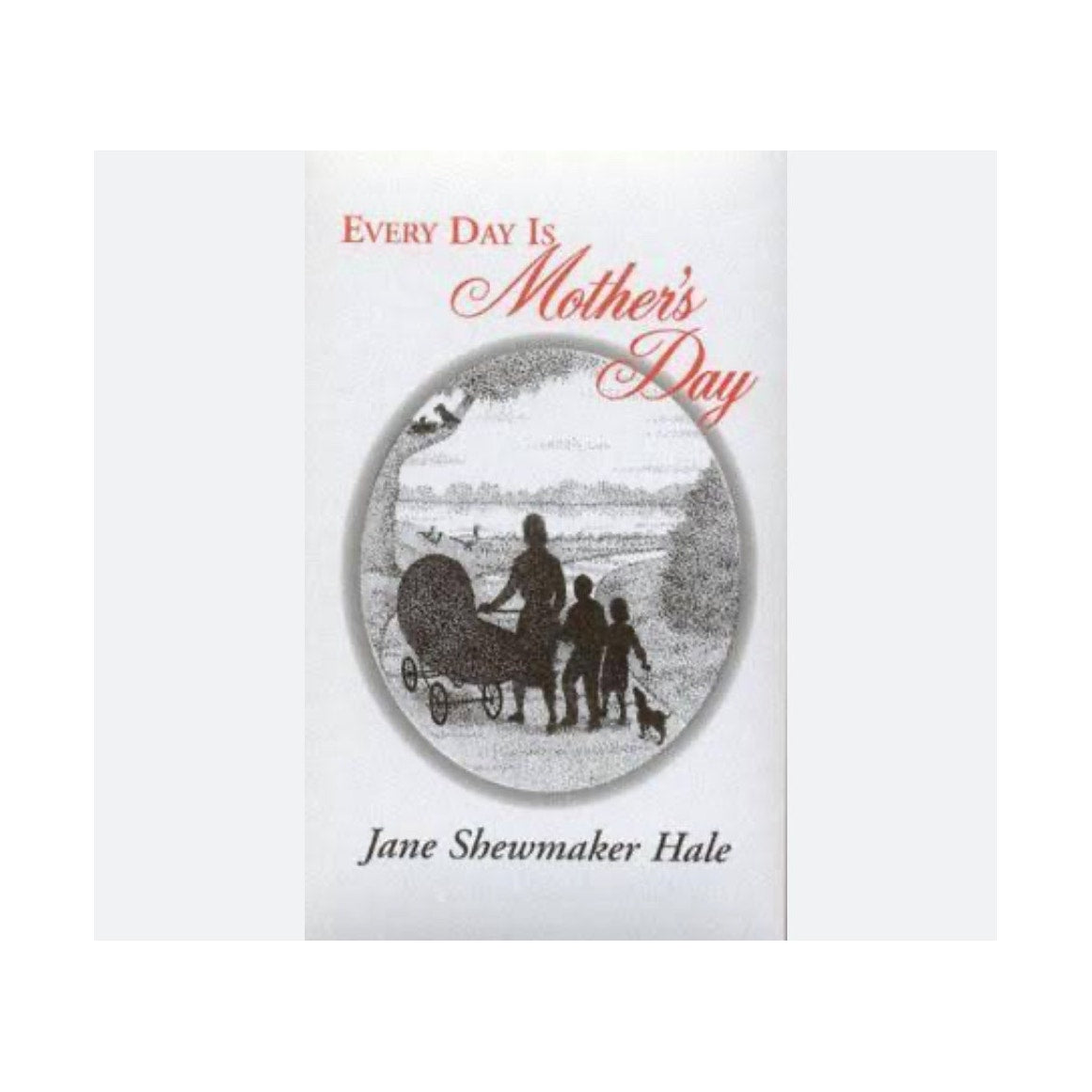 Everyday is Mother’s Day Hard Cover Book