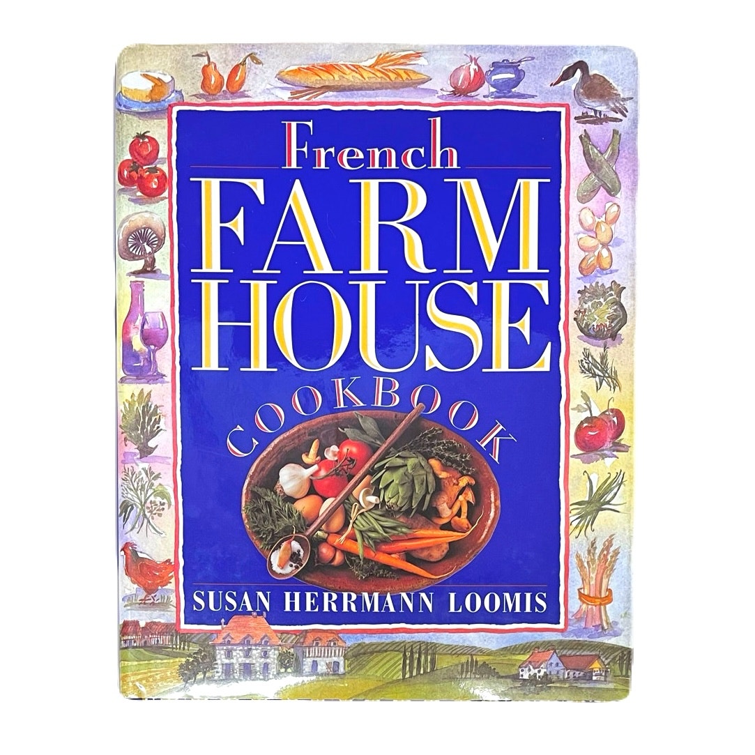 French Farmhouse Cookbook By Susan Herrmann Loomis Hardcover Book