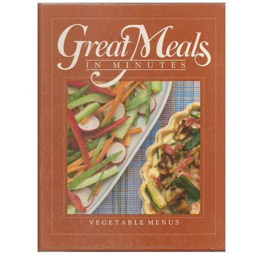 Vegetable Menus Great Meals in Minutes book