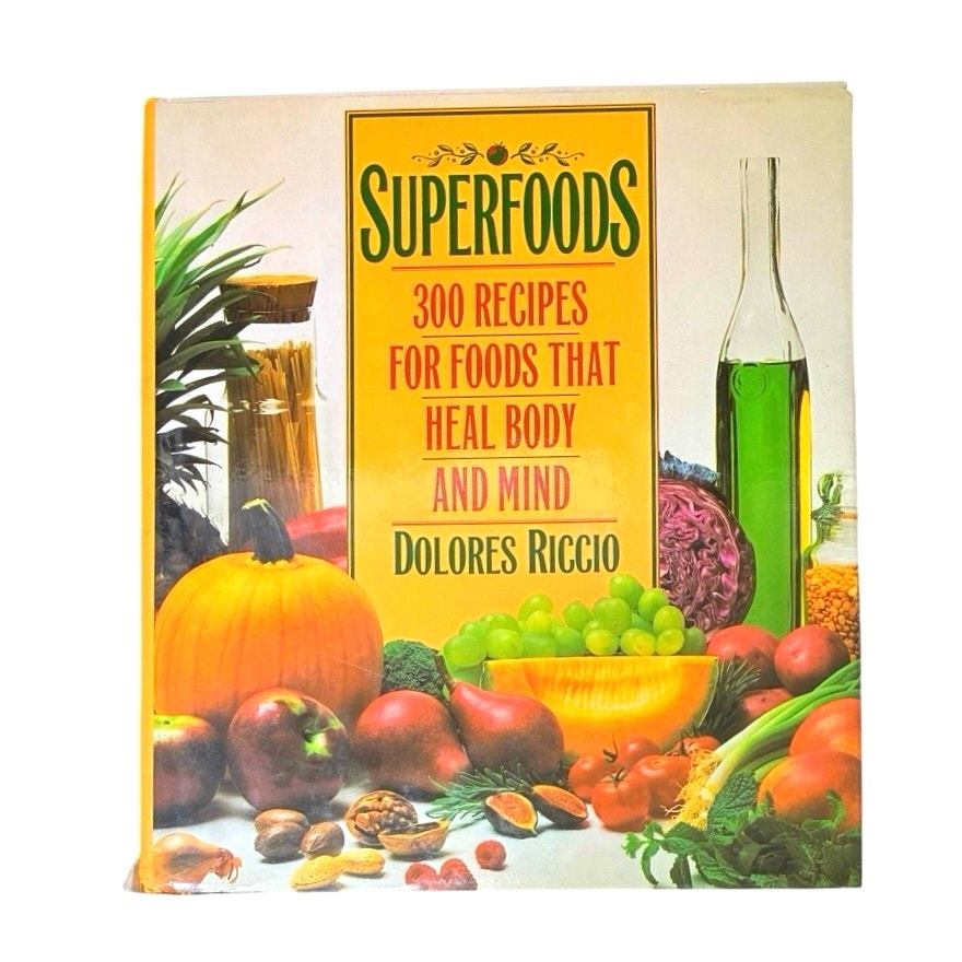 Superfoods: 300 Recipes for Foods That Heal Body and Mind Book
