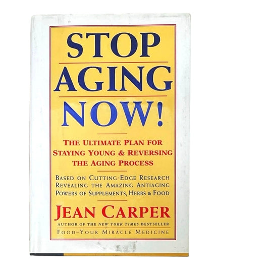 Stop Aging Now! The Ultimate Plan for Staying Young & Reversing the Aging Process Book