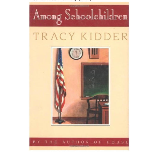 Among Schoolchildren by Tracy Kidder (1989-08-03)