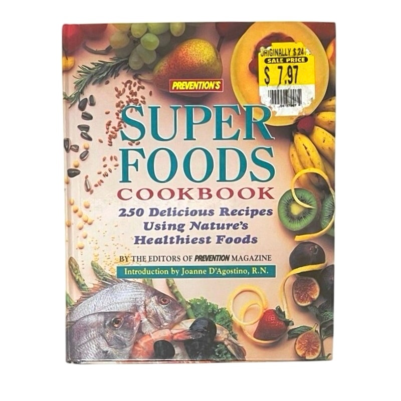 Prevention's Super Foods Cookbook: 250 Delicious Recipes Using Nature's Healthiest Foods