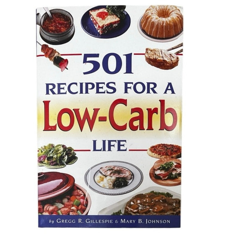 501 Recipes for a Low-Carb Life Softcover Book