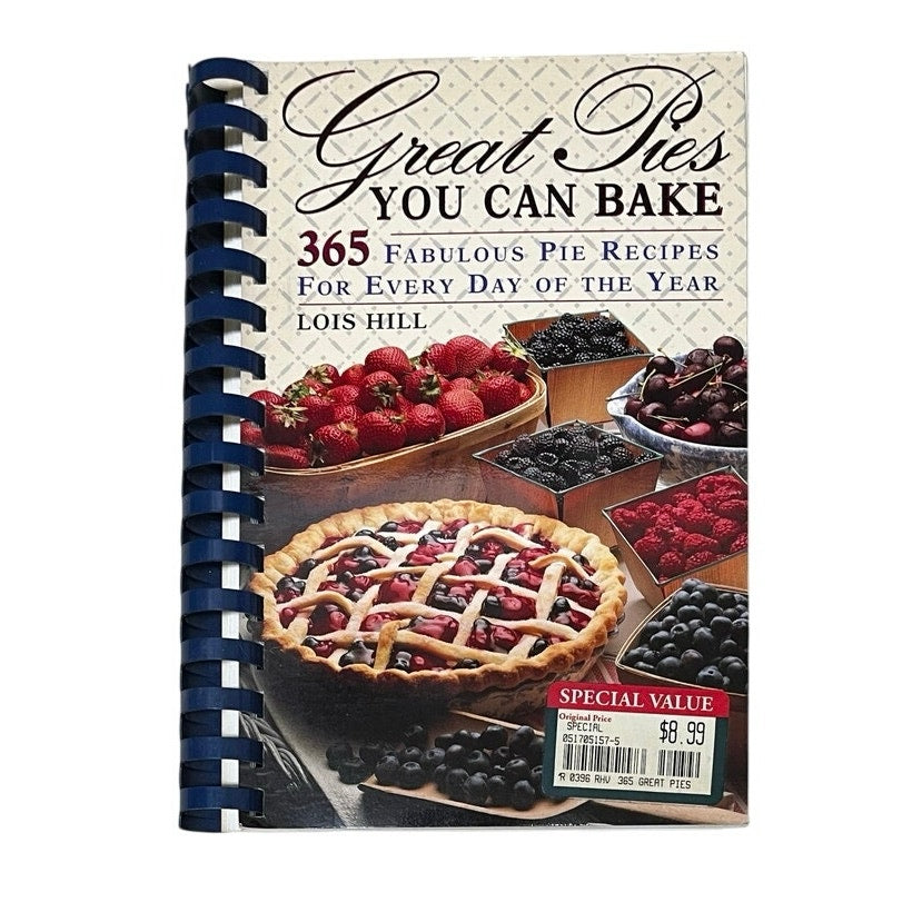Great Pies You Can Bake: 365 Fabulous Pie Recipes for Every Day of the Year
