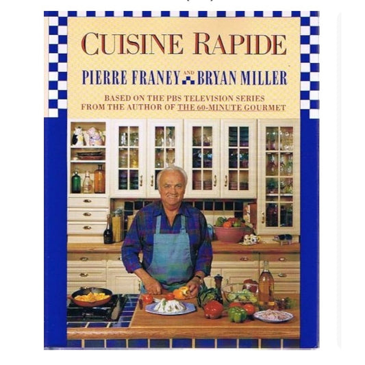 Cuisine Rapide - Pierre Franey and Bryan Miller