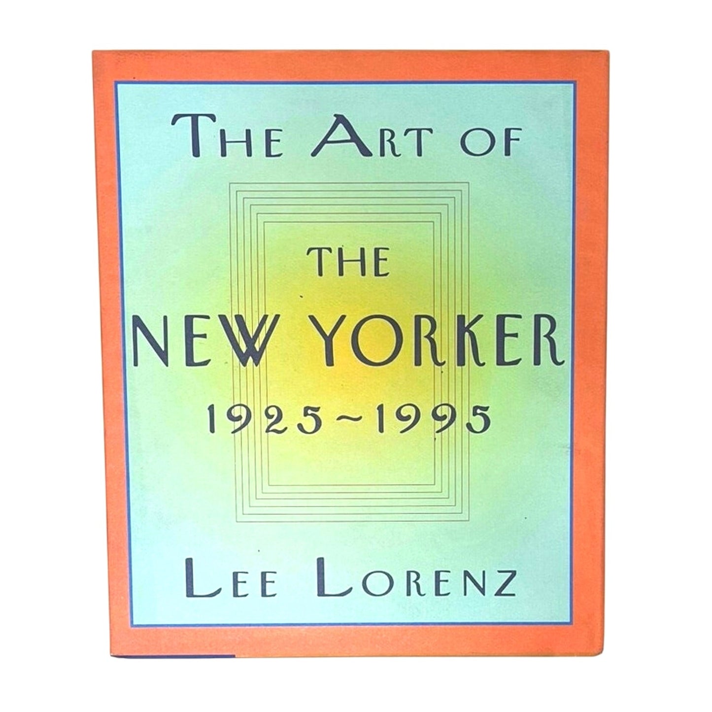 The Art of the New Yorker: 1925-1995 Hardcover - 1995by Lee Lorenz book