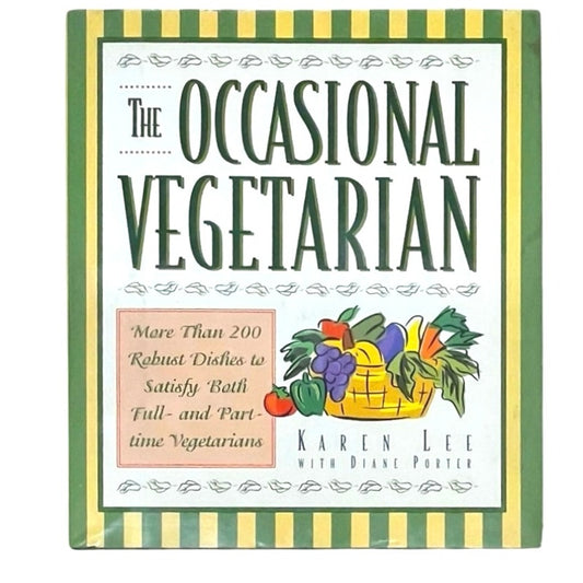The Occasional Vegetarian: More Than 200 Robust Dishes to Satisfy