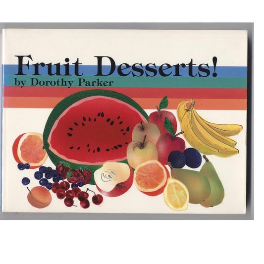 Dorothy Parker
Fruit Desserts Book